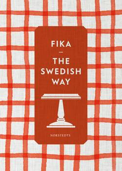 Fika : the Swedish way