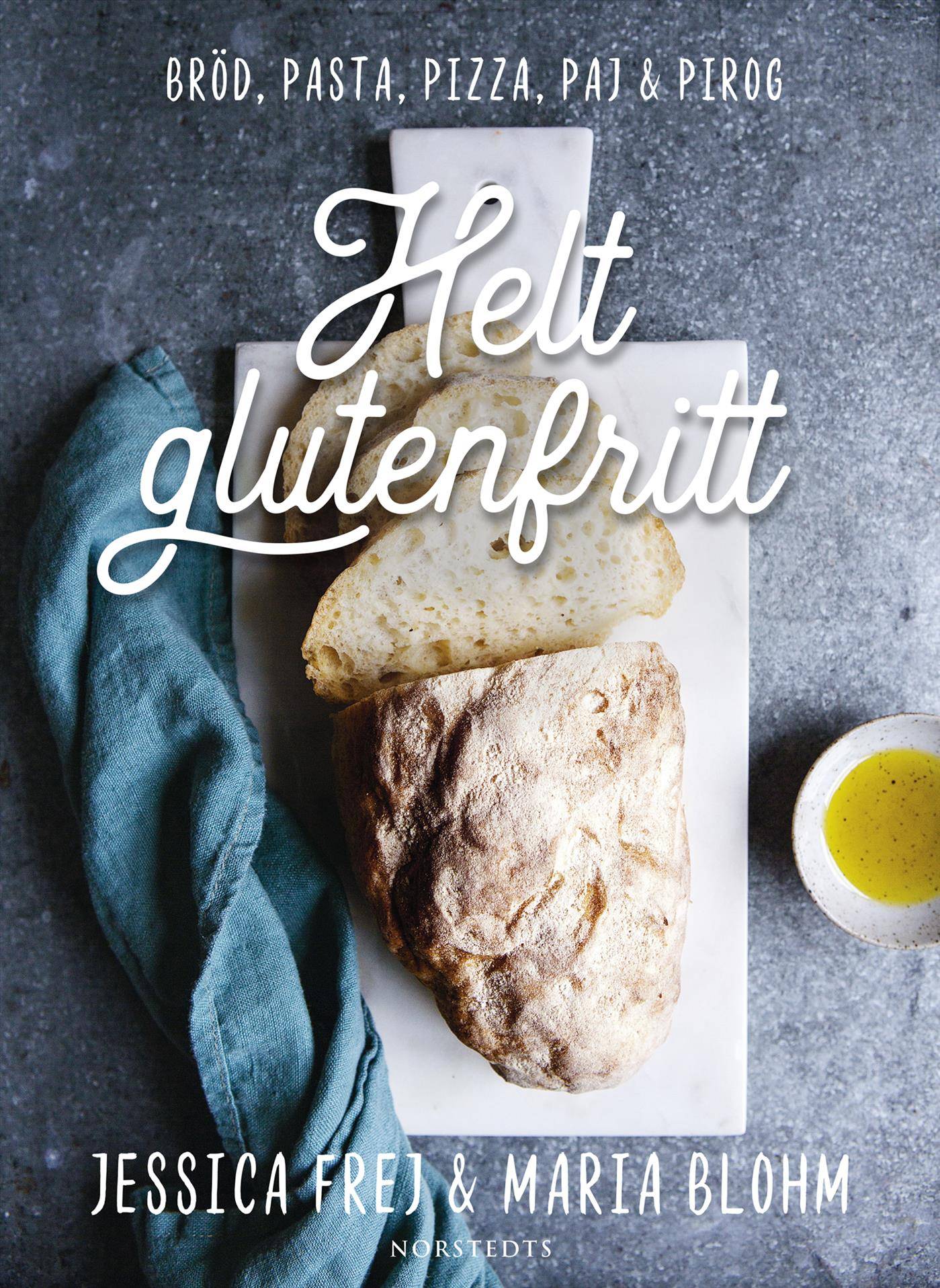 Helt glutenfritt : bröd, pasta, pizza, paj & pirog