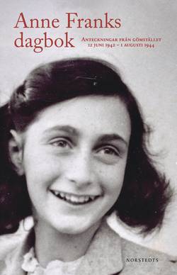 Anne Franks dagbok : den oavkortade originalutgåvan - anteckningar från gömstället 12 juni 1942 - 1 augusti 1944