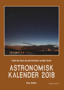 Astronomisk kalender 2018 : vad du kan se på himlen under året