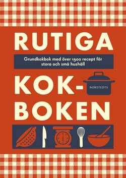 Rutiga kokboken : grundkokbok med över 1500 recept för stora och små hushåll
