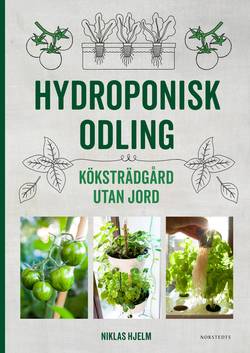 Hydroponisk odling : Köksträdgård utan jord