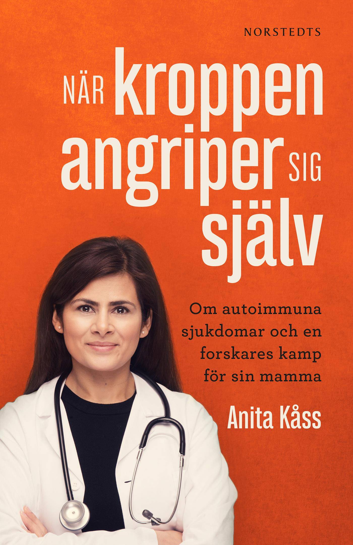 När kroppen angriper sig själv : om autoimmuna sjukdomar och en forskares kamp för sin mamma