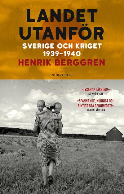 Landet utanför : Sverige och kriget 1939-1940