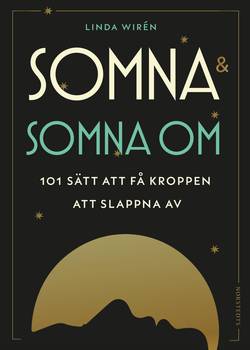 Somna & somna om : 101 sätt att få kroppen att slappna av