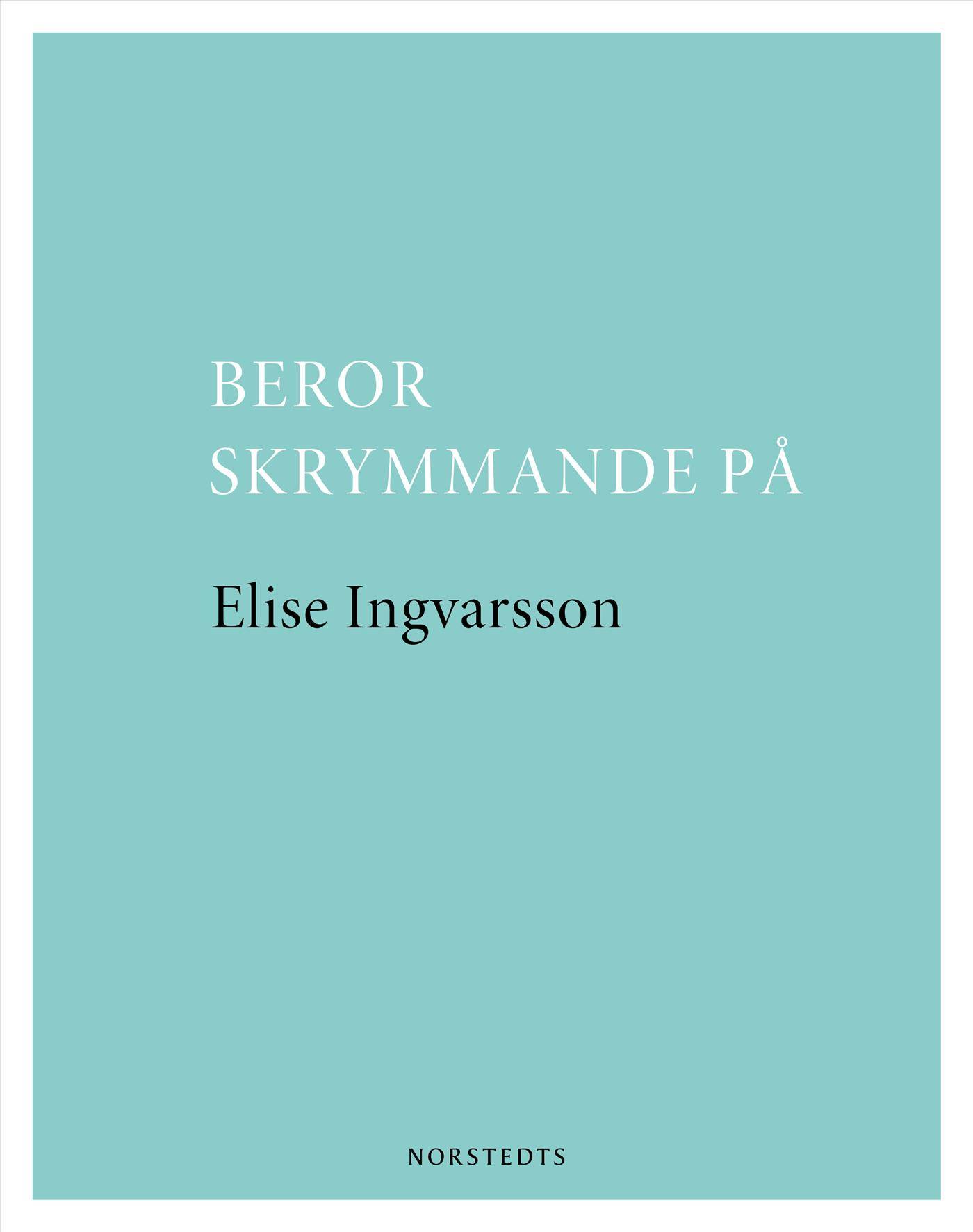 Beror skrymmande på