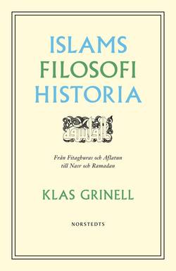 Islams filosofihistoria : från Fitaghuras och Aflatun till Nasr och Ramadan