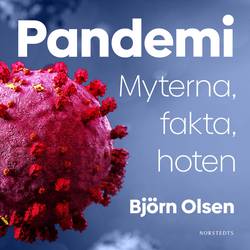 Pandemi : myterna, fakta, hoten