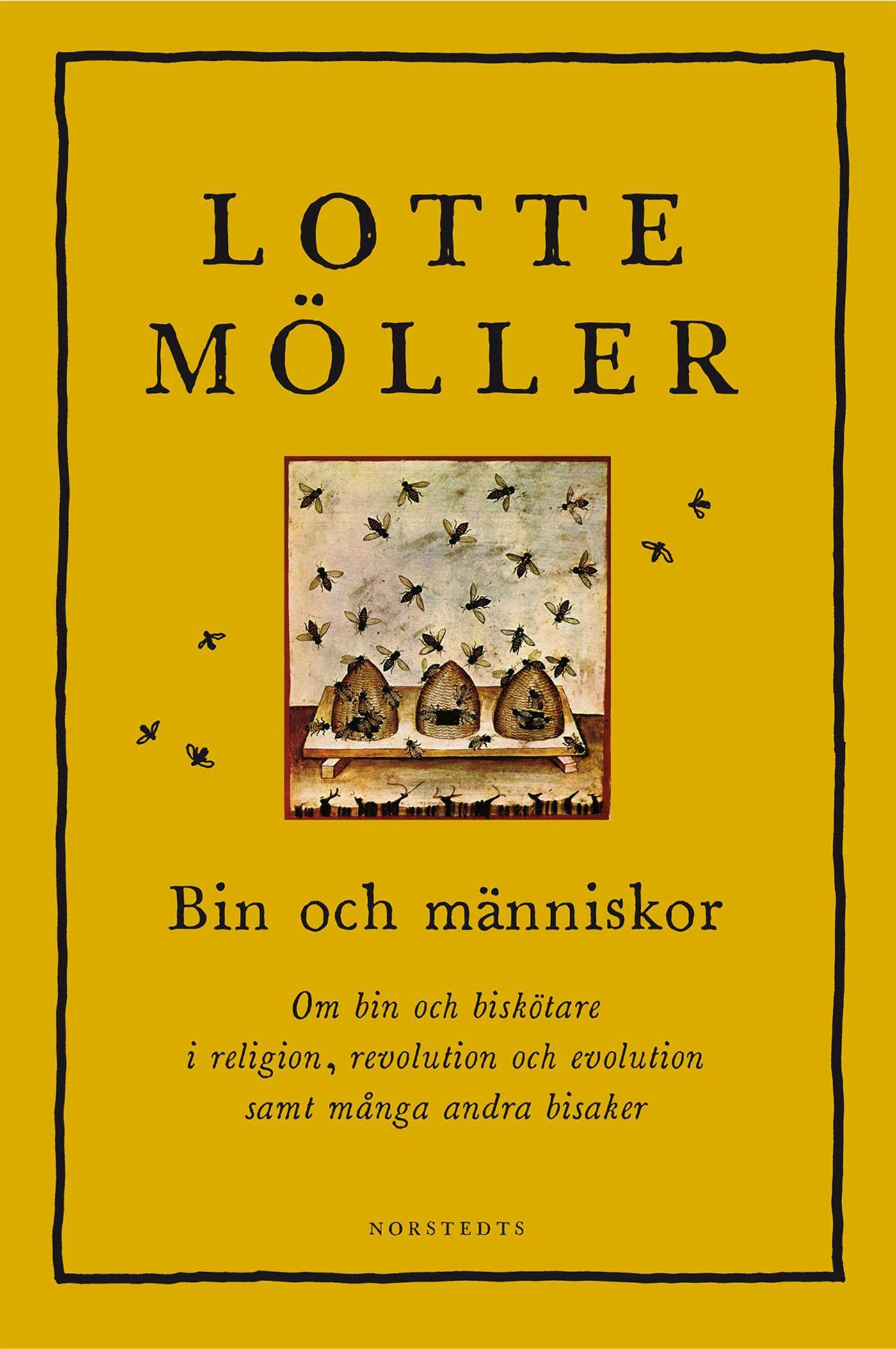 Bin och människor : om bin och biskötare i religion, revolution och evolution samt många andra bisaker