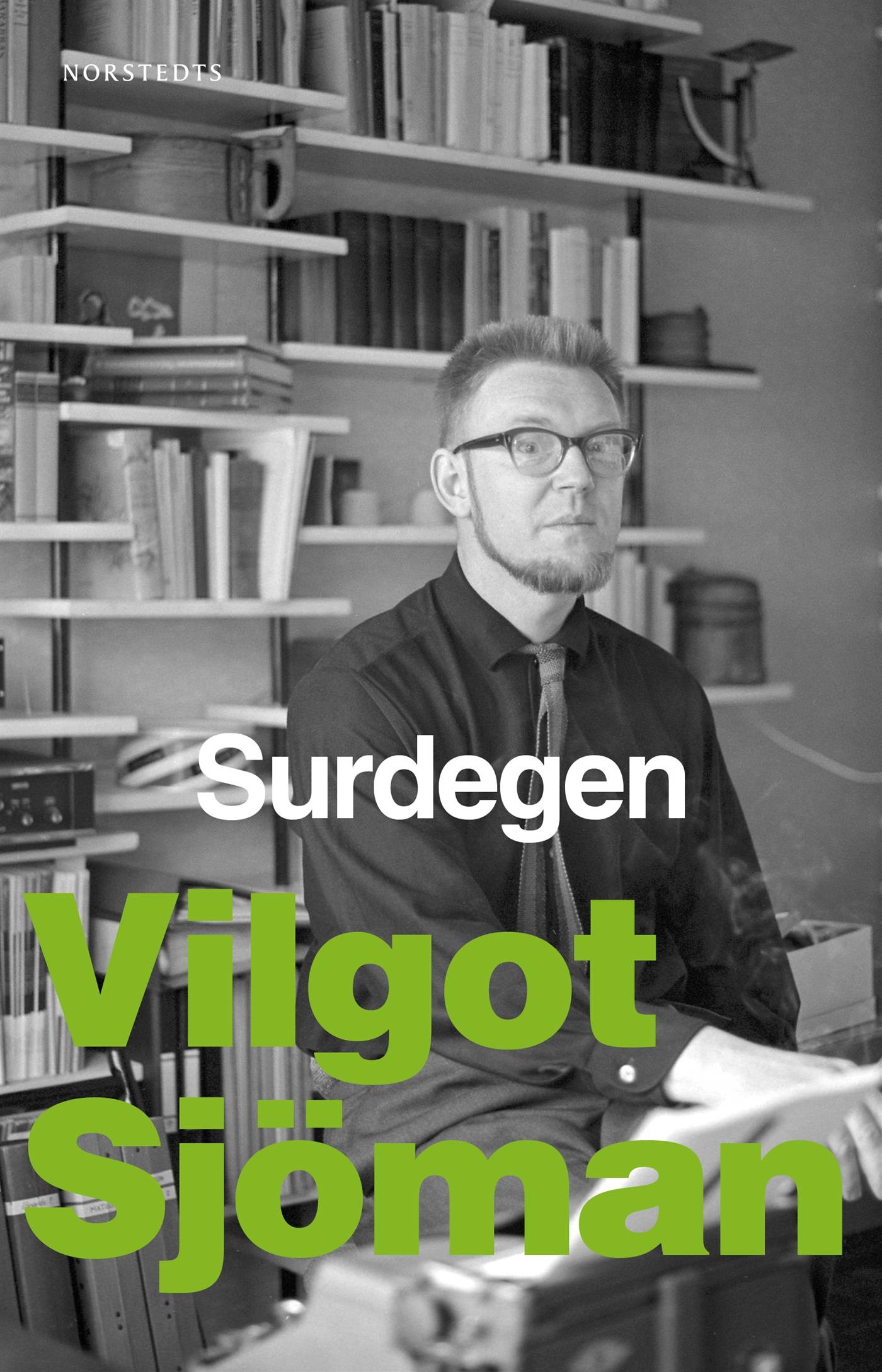 Surdegen : svårt med könet, Gud, dikten, essäer m. m.