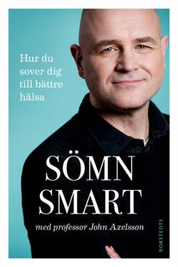 Sömnsmart : hur du sover dig till bättre hälsa