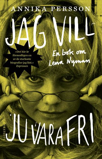 Jag vill ju vara fri : en bok om Lena Nyman