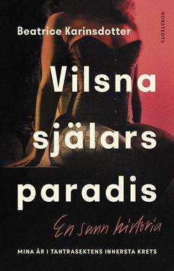 Vilsna själars paradis : Mina år i tantrasektens innersta krets