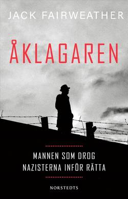 Åklagaren : Mannen som drog nazisterna inför rätta