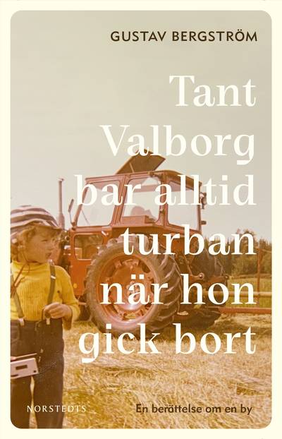 Tant Valborg bar alltid turban när hon gick bort : en berättelse om en by