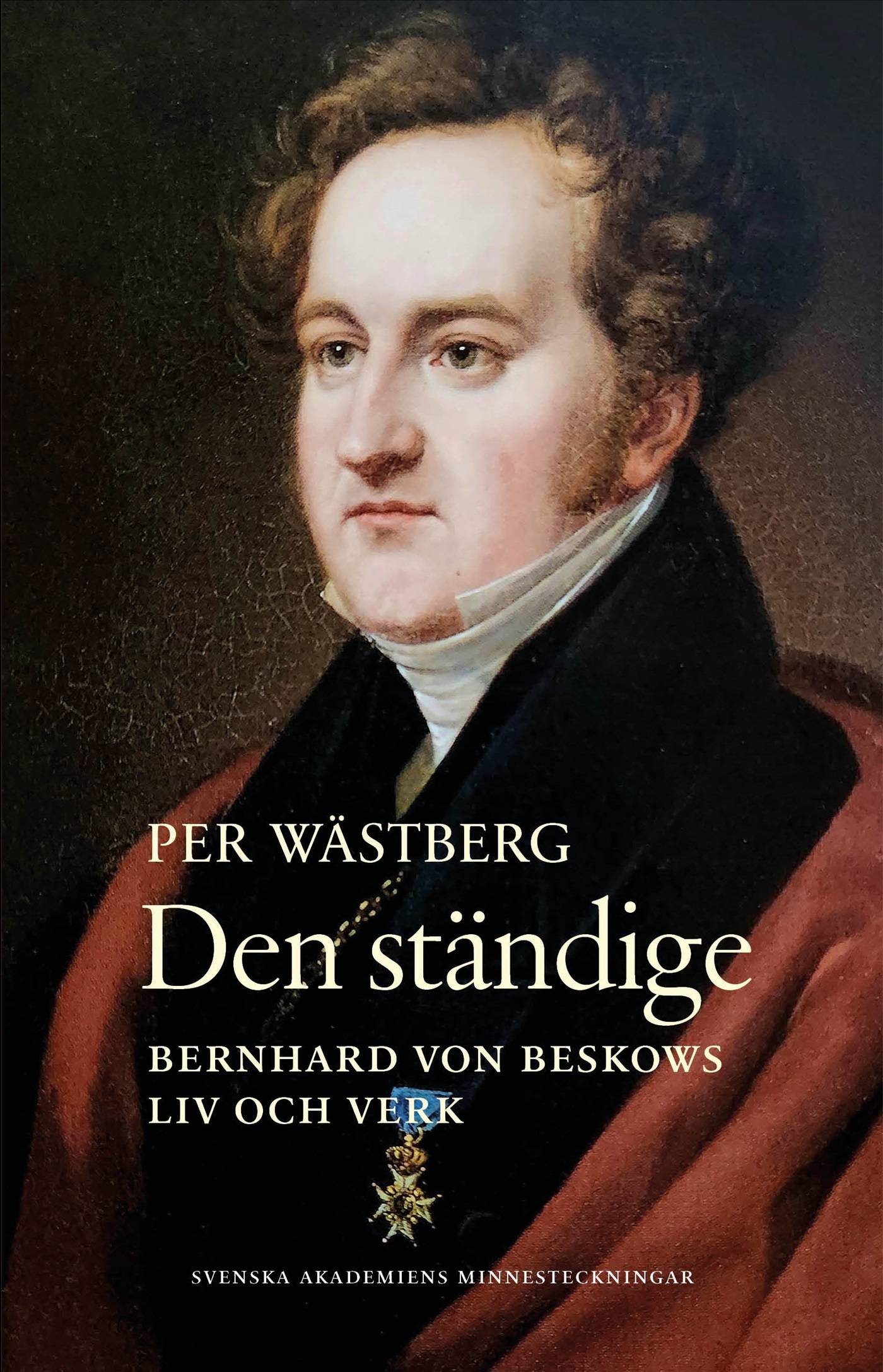 Den ständige : Bernhard von Beskows liv och verk