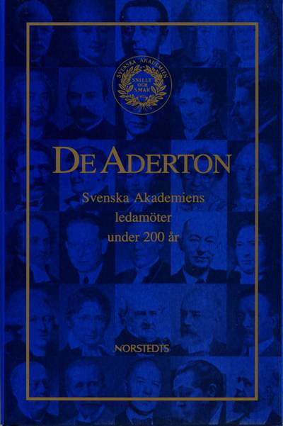 De aderton : Svenska akademiens ledamöter under 200 år