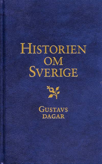 Historien om Sverige. Gustavs dagar