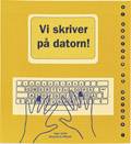 Vi skriver på datorn!