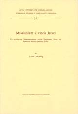 Messianism i staten Israel En studie om Messiastankens nutida förekomst, form och funktion bland ortodoxa judar