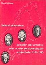 Splittrad gemenskap Kontakter och samarbete inom nordisk socialdemokratisk arbetarrörelse 1931-1945
