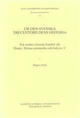 Ur den svenska trecentobildens historia två studier rörande framför allt Dante, Divina commedia och Inferno V
