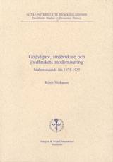 Godsägare, småbrukare och jordbrukets modernisering Södermanlands län 1875–1935