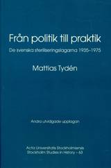 Från politik till praktik de svenska steriliseringslagarna 1935-1975