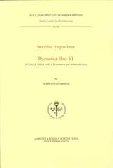 De musica liber VI Aurelius Augustinus ; a critical edition with a translation and an introduction