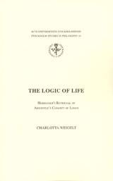 The Logic of Life Heidegger's Retrieval of Aristotle's Concept of Logos