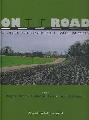 On the Road : studies i honour of Lars Larsson