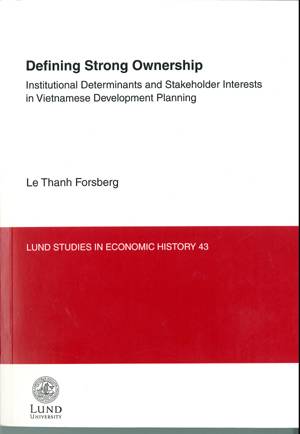 Defining Strong Ownership : institutional Determinants and Stakeholder Interests in Vietnamese Development Planning
