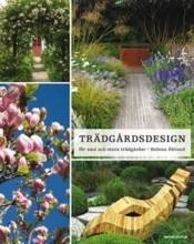 Trädgårdsdesign : för stora och små trädgårdar