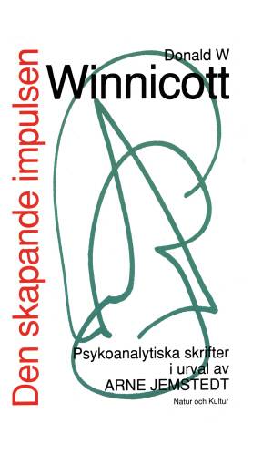 Den skapande impulsen : Psykonalytiska skrifter i urval av Arne Jemstedt