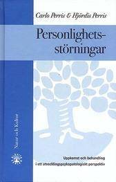 Personlighetsstörningar : uppkomst och behandling i ett utvecklingspsykopatologiskt perspektiv