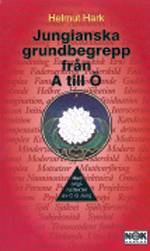Jungianska grudnbegrepp från A till Ö : Med originaltexter från C.G. Jung