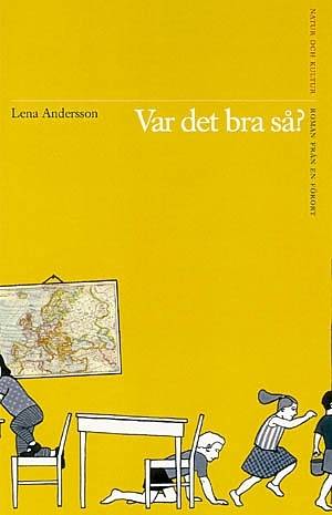 Var det bra så? : Roman