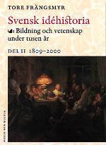 Svensk idéhistoria II : Bildning och vetenskap under tusen år. Del II 1809