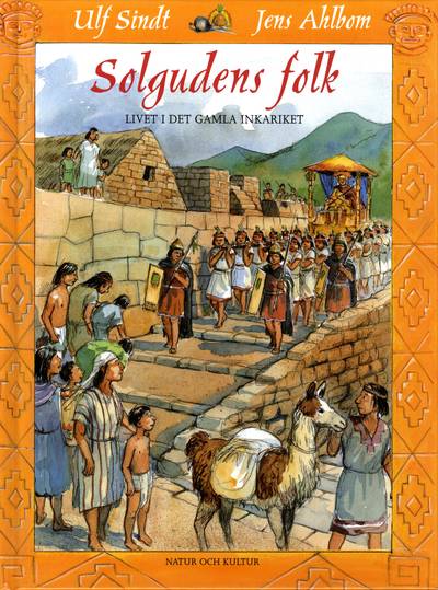 Solgudens folk : Livet i det gamla Inkariket