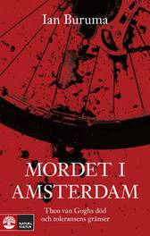 Mordet i Amsterdam : Theo van Goghs död och toleransens gränser