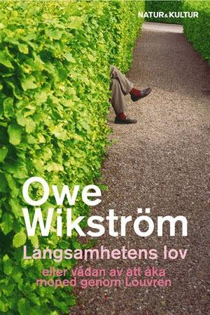 Långsamhetens lov : Eller vådan av att åka moped genom Louvren