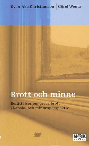 Brott och minne : Berättelser om grova brott i känslo- och minnesper