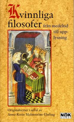 Kvinnliga filosofer från medeltid till upplysning : Originaltexter i urval