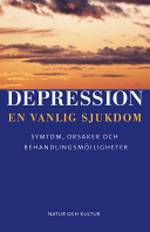 Depression - en vanlig sjukdom : Symtom, orsaker och behandlingsmöjligheter