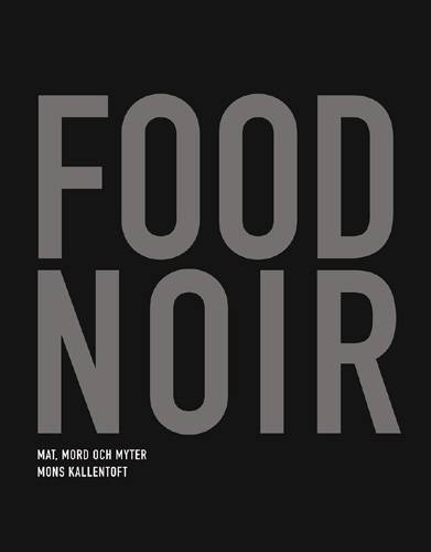 Food Noir : mat mord och myter