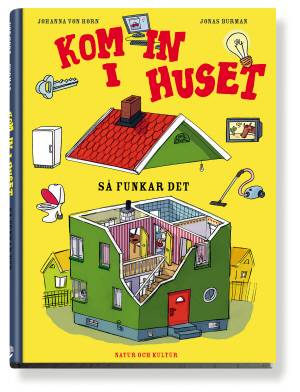 Kom in i huset : så funkar det