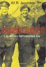 Blodröd augusti : historien om de norska partisanerna