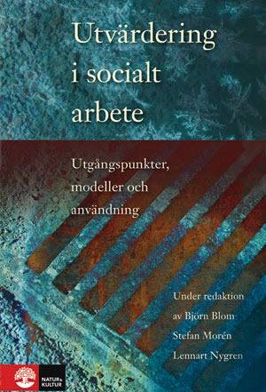 Utvärdering i socialt arbete : Utgångspunkter, modeller och användning