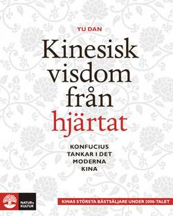 Kinesisk visdom från hjärtat : Konfucius tankar i det moderna Kina