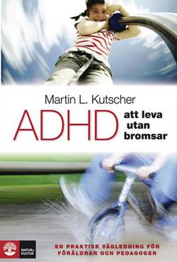 ADHD - att leva utan bromsar : en praktisk vägledning